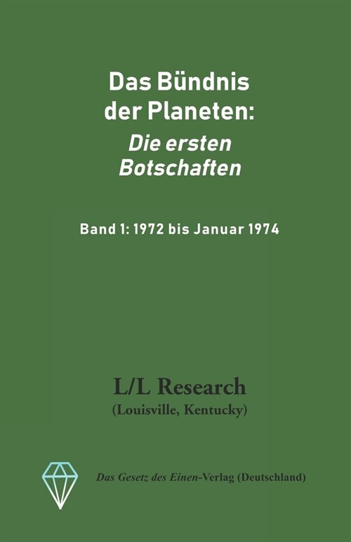 Das B?dnis der Planeten: Die ersten Botschaften: Band 1: 1972 bis Januar 1974 (Paperback)