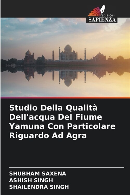 Studio Della Qualit?Dellacqua Del Fiume Yamuna Con Particolare Riguardo Ad Agra (Paperback)