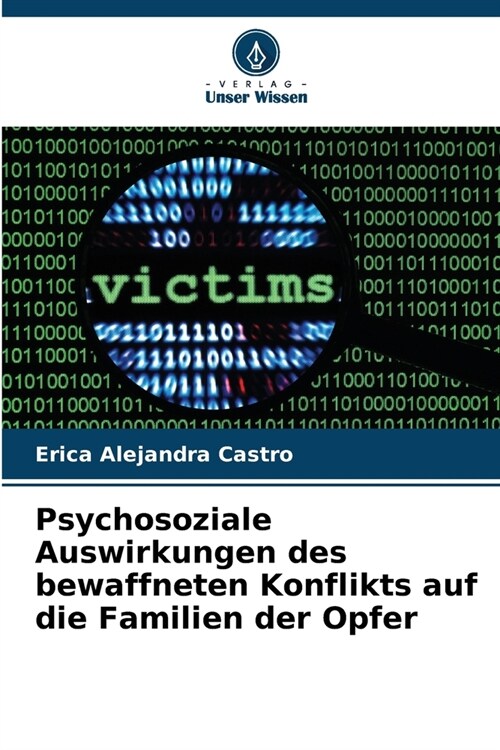 Psychosoziale Auswirkungen des bewaffneten Konflikts auf die Familien der Opfer (Paperback)