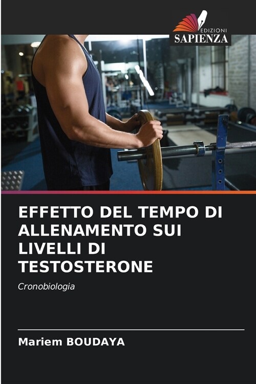 Effetto del Tempo Di Allenamento Sui Livelli Di Testosterone (Paperback)