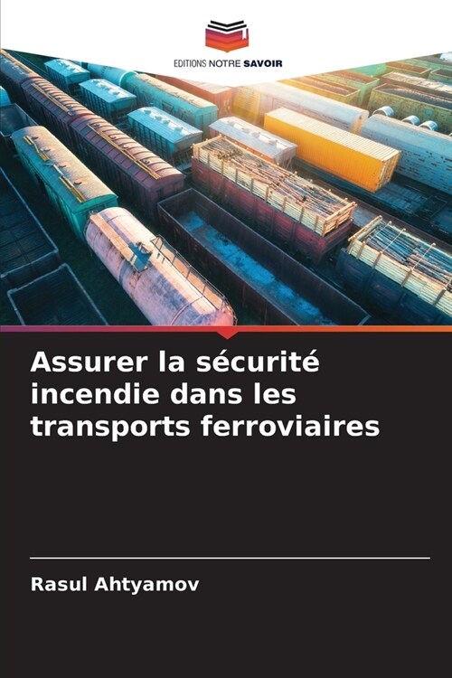 Assurer la s?urit?incendie dans les transports ferroviaires (Paperback)