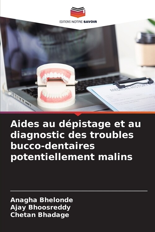 Aides au d?istage et au diagnostic des troubles bucco-dentaires potentiellement malins (Paperback)