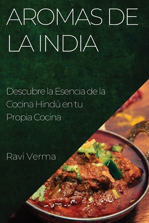 Aromas de la India: Descubre la Esencia de la Cocina Hind?en tu Propia Cocina (Paperback)