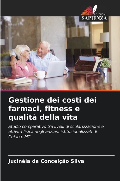 Gestione dei costi dei farmaci, fitness e qualit?della vita (Paperback)