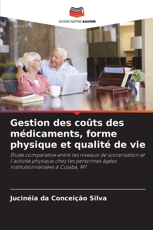 Gestion des co?s des m?icaments, forme physique et qualit?de vie (Paperback)