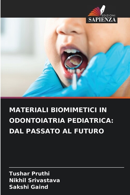 Materiali Biomimetici in Odontoiatria Pediatrica: Dal Passato Al Futuro (Paperback)