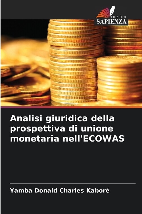 Analisi giuridica della prospettiva di unione monetaria nellECOWAS (Paperback)