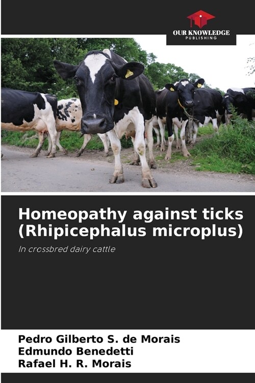 Homeopathy against ticks (Rhipicephalus microplus) (Paperback)