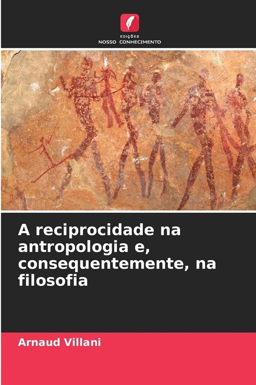 A reciprocidade na antropologia e, consequentemente, na filosofia (Paperback)