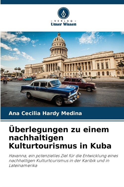 ?erlegungen zu einem nachhaltigen Kulturtourismus in Kuba (Paperback)