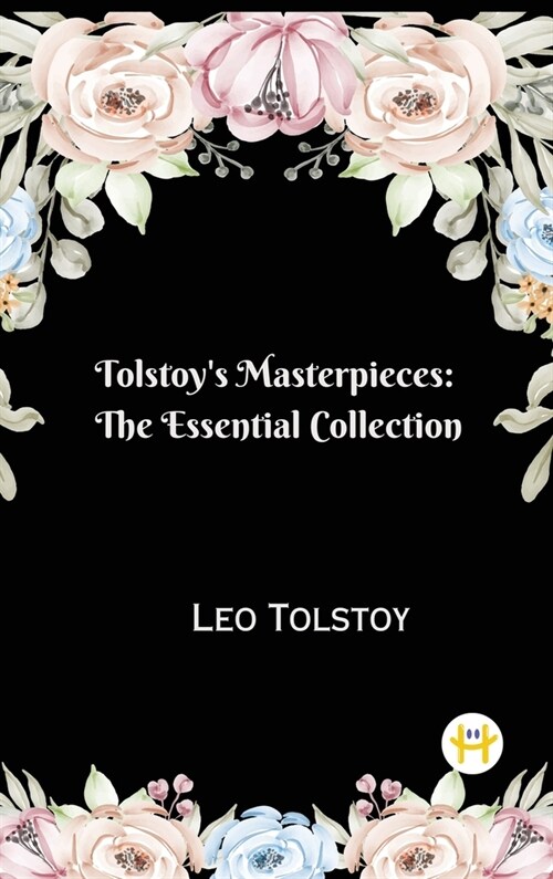 Tolstoys Masterpieces: The Essential Collection (Hardcover)