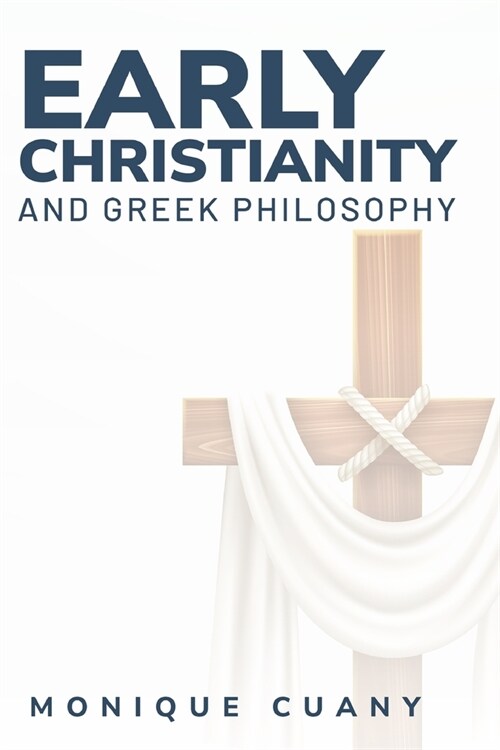 Early Christianity and Greek philosophy (Paperback)