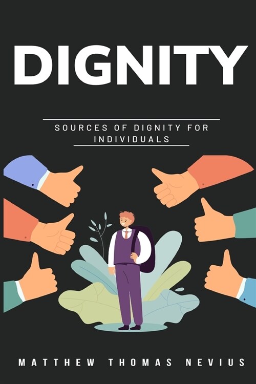 sources of dignity for individuals (Paperback)