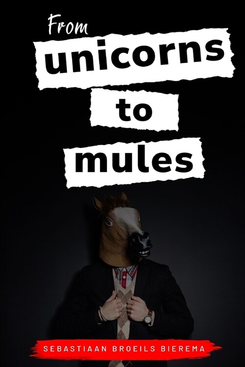 from unicorns to mules (Paperback)