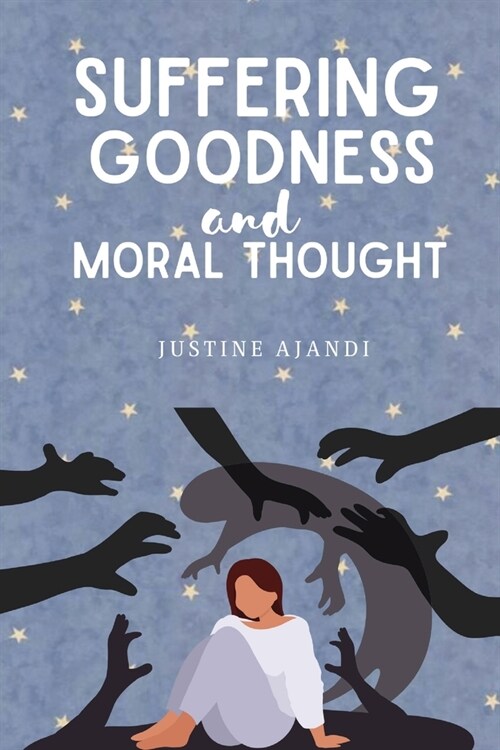 suffering, goodness and moral thought (Paperback)