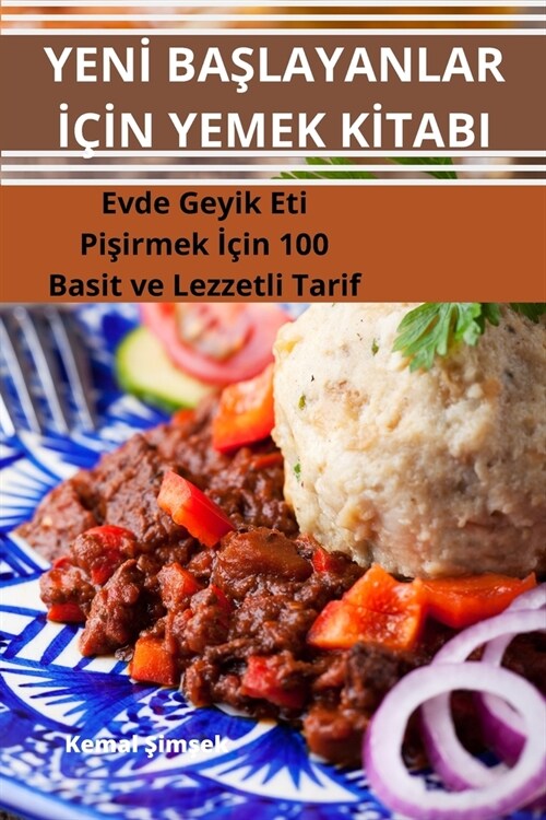 Yenİ BaŞlayanlar İ?#304;n Yemek Kİtabi (Paperback)