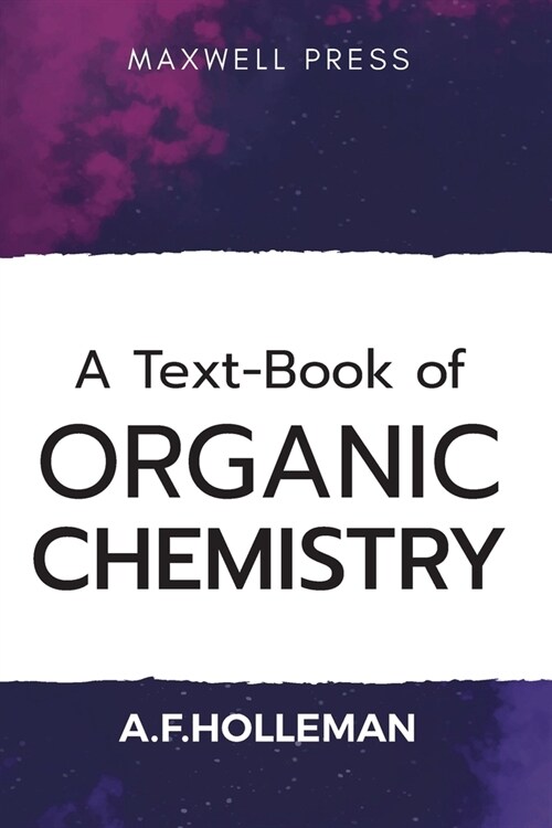 A Text-book of Organic Chemistry (Paperback)