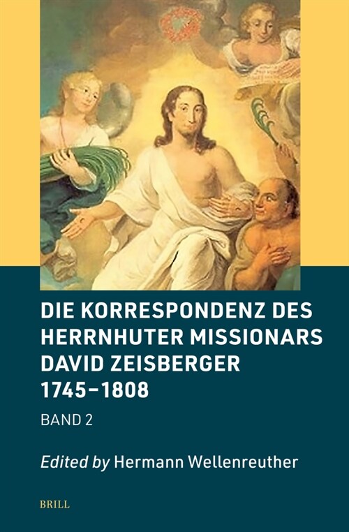 Die Korrespondenz Des Herrnhuter Missionars David Zeisberger 1745 - 1808 (Hardcover)