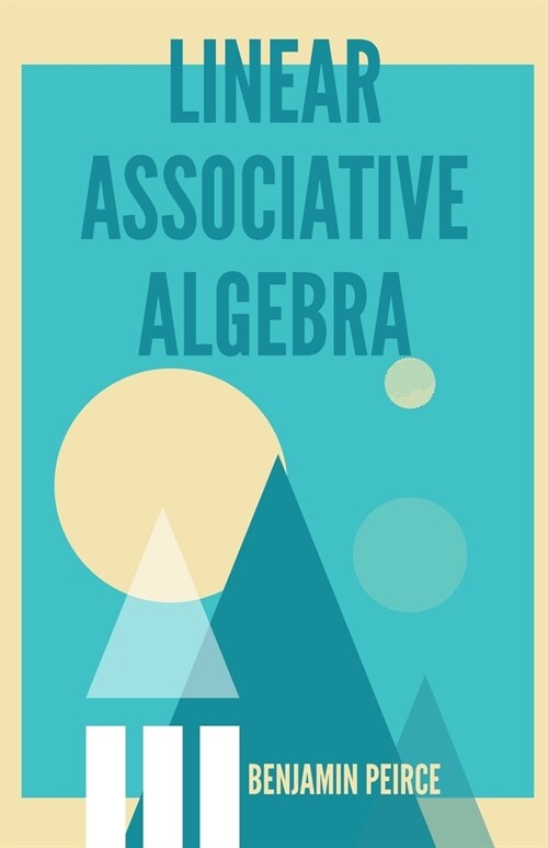 Linear Associative Algebra (Paperback)