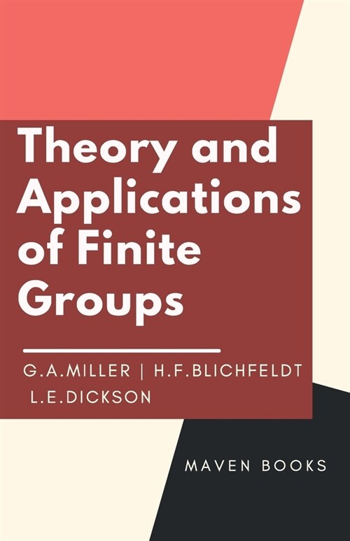 Theory and Applications of Finite Groups (Paperback)