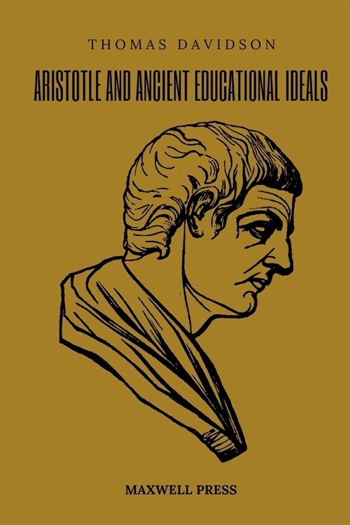Aristotle and Ancient Educational Ideals (Paperback)