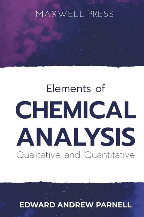 Elements of CHEMICAL ANALYSIS Qualitative and Quantitative (Paperback)