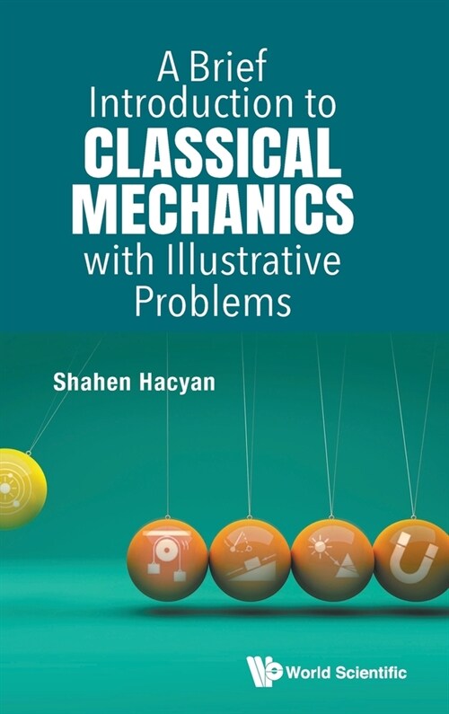 A Brief Introduction to Classical Mechanics with Illustrative Problems (Hardcover)