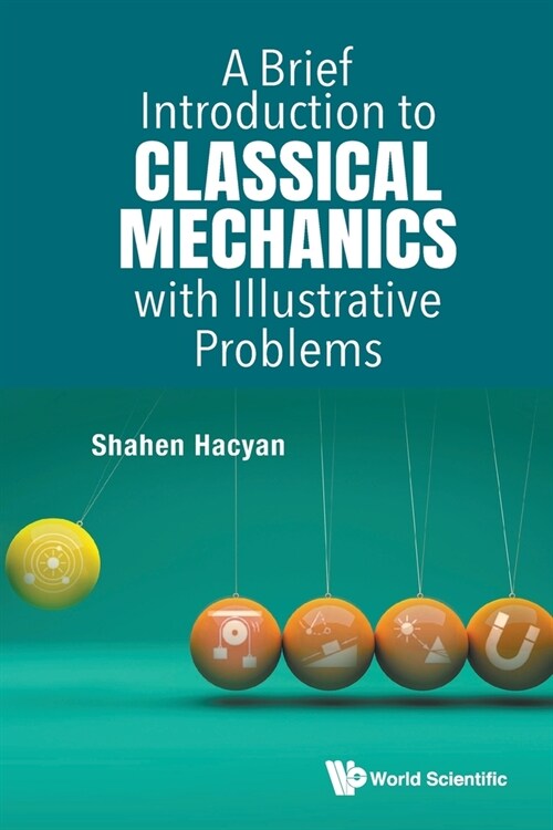 A Brief Introduction to Classical Mechanics with Illustrative Problems (Paperback)