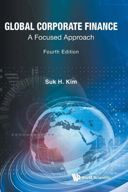 Global Corporate Finance: A Focused Approach (Fourth Edition) (Hardcover)