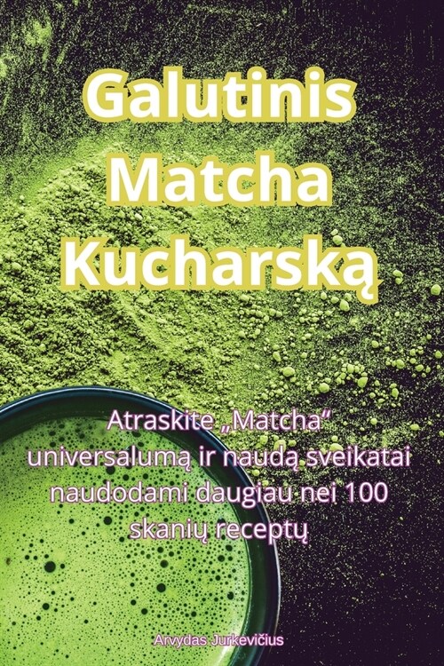 Galutinis Matcha Kucharską (Paperback)