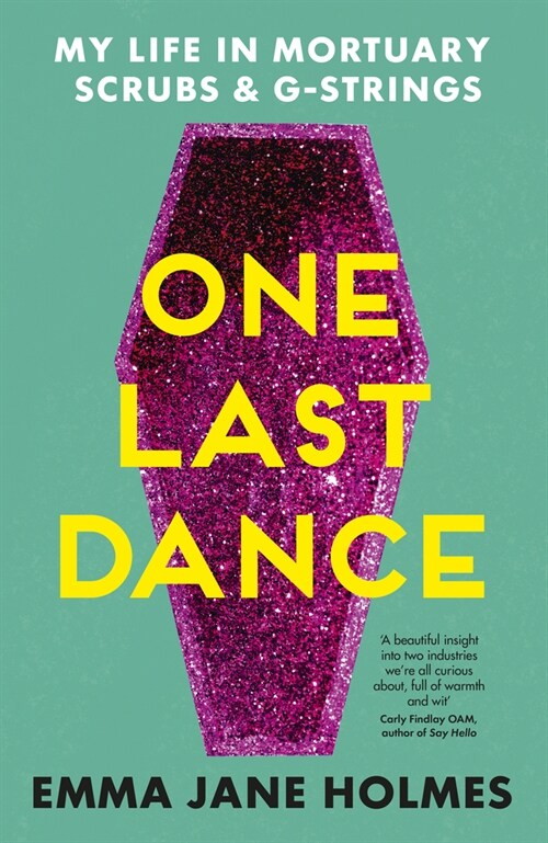 One Last Dance: My Life in Mortuary Scrubs and G-Strings (Paperback)