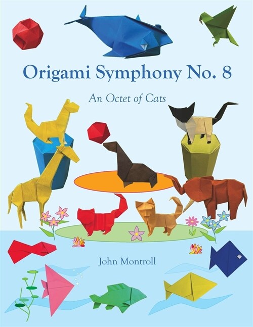 Origami Symphony No. 8: An Octet of Cats (Paperback)