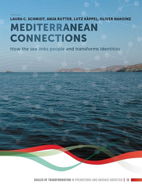 Mediterranean Connections: How the Sea Links People and Transforms Identities (Paperback)