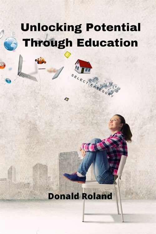Unlocking Potential Through Education (Paperback)