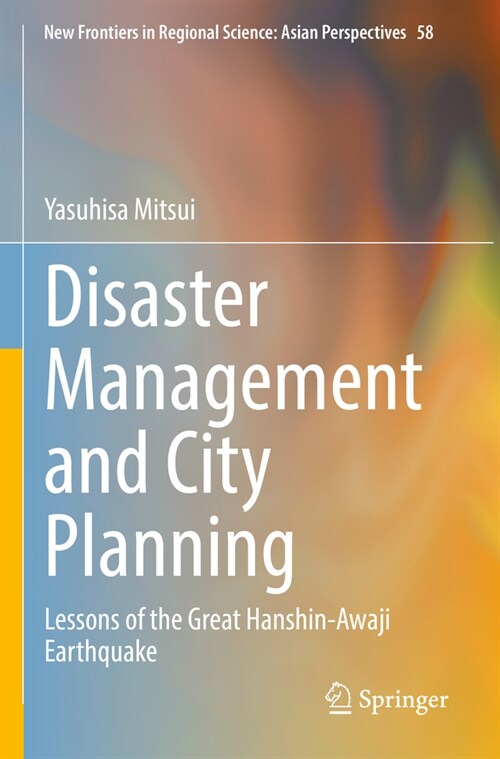 Disaster Management and City Planning: Lessons of the Great Hanshin-Awaji Earthquake (Paperback, 2022)