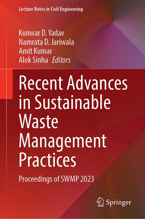 Recent Advances in Sustainable Waste Management Practices: Proceedings of Swmp 2023 (Hardcover, 2024)