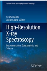 High-Resolution X-Ray Spectroscopy: Instrumentation, Data Analysis, and Science (Hardcover, 2023)