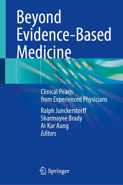 Beyond Evidence-Based Medicine: Clinical Pearls from Experienced Physicians (Hardcover, 2023)