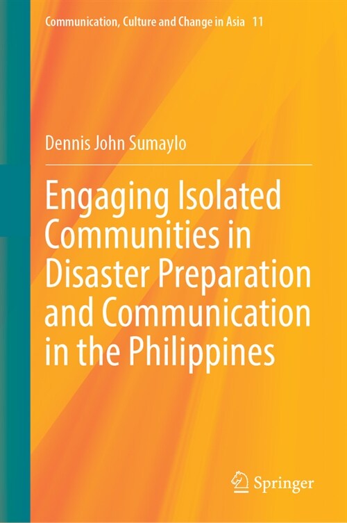 Engaging Isolated Communities in Disaster Preparation and Communication in the Philippines (Hardcover, 2023)