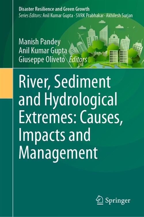 River, Sediment and Hydrological Extremes: Causes, Impacts and Management (Hardcover, 2023)