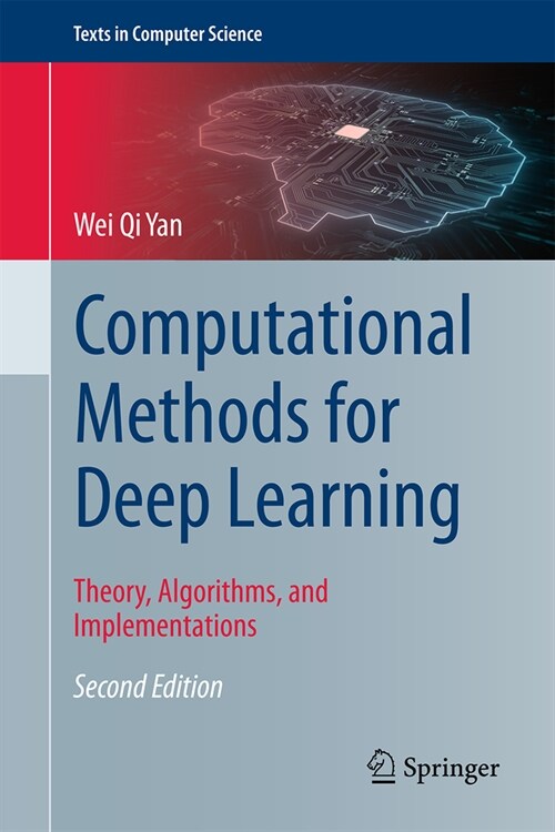 Computational Methods for Deep Learning: Theory, Algorithms, and Implementations (Hardcover, 2, 2023)