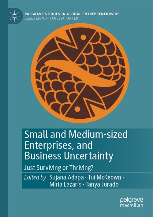 Small and Medium-Sized Enterprises, and Business Uncertainty: Just Surviving or Thriving? (Hardcover, 2023)