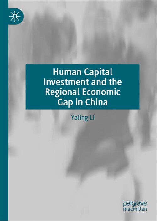 Human Capital Investment and the Regional Economic Gap in China (Hardcover, 2023)