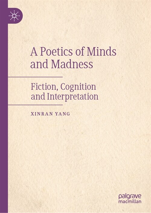 A Poetics of Minds and Madness: Fiction, Cognition and Interpretation (Hardcover, 2023)