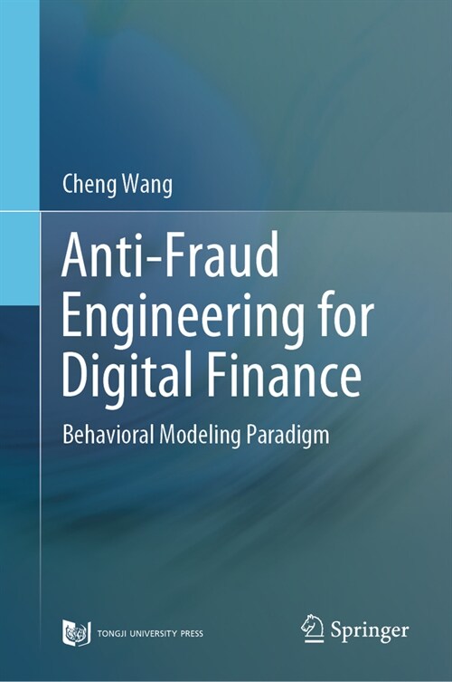 Anti-Fraud Engineering for Digital Finance: Behavioral Modeling Paradigm (Hardcover, 2023)