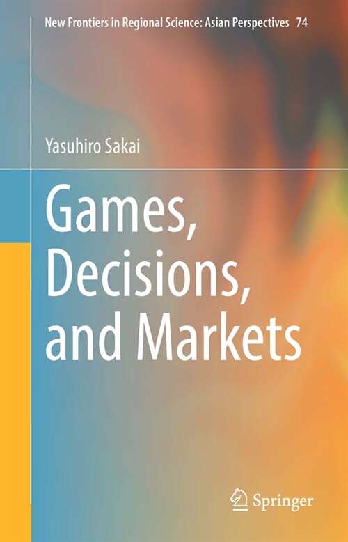 Games, Decisions, and Markets (Hardcover, 2024)