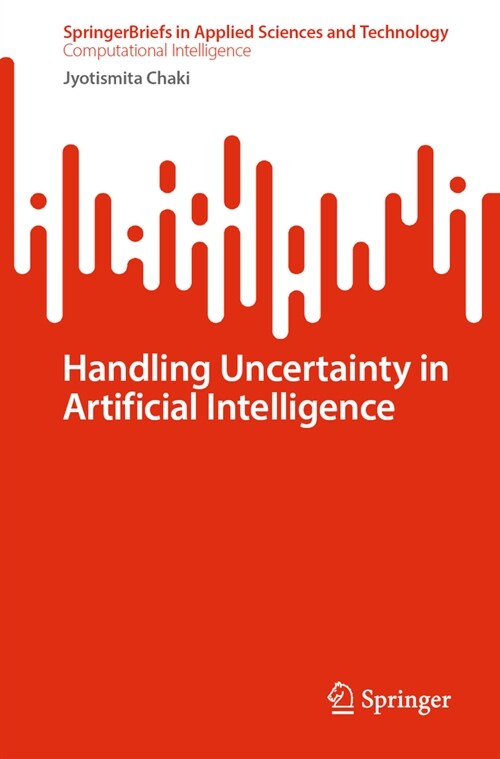 Handling Uncertainty in Artificial Intelligence (Paperback, 2023)