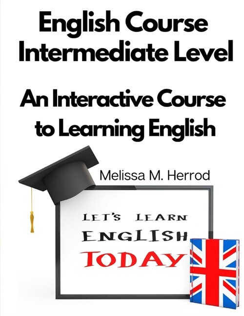 English Course Intermediate Level: An Interactive Course to Learning English (Paperback)