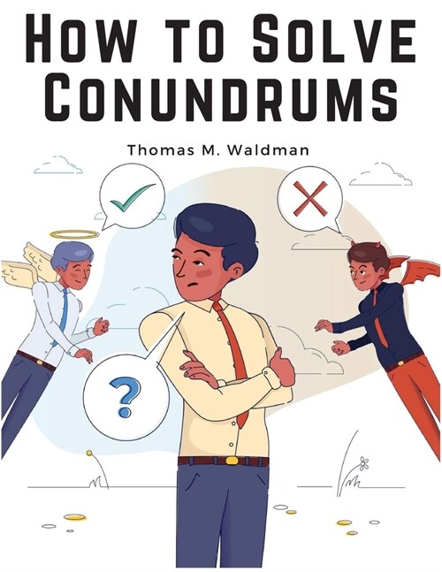 How to Solve Conundrums: All the Leading Conundrums of the Day, Amusing Riddles, Curious Catches, and Witty Sayings (Paperback)