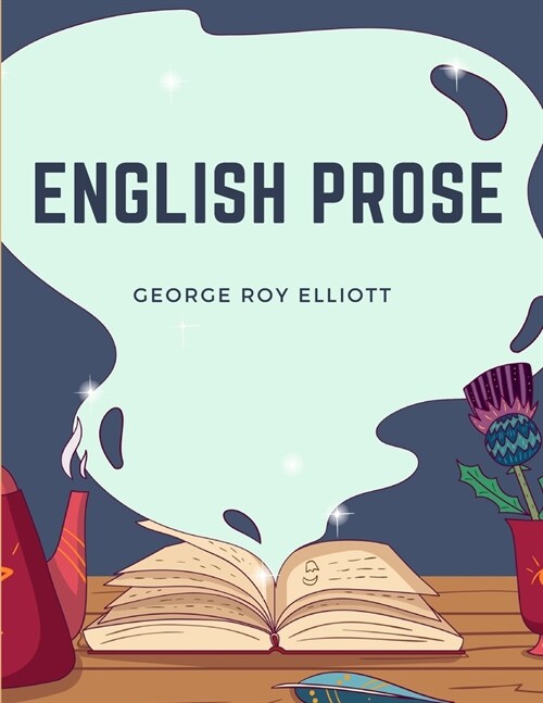 English Prose: A Series of Related Essays for the Discussion and Practice of the Art of Writing (Paperback)